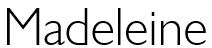 Madeleine